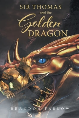 Sir Thomas and the Golden Dragon by Farlow, Brandon