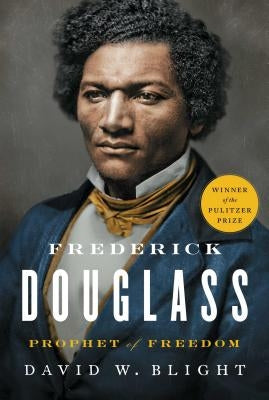 Frederick Douglass: Prophet of Freedom by Blight, David W.