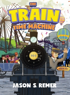 The Train Time Machine by Remer, Jason S.