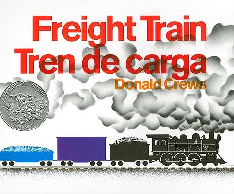 Freight Train/Tren de Carga: A Cledecott Honor Award Winner (Bilingual English-Spanish) by Crews, Donald