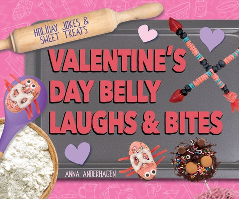 Valentine's Day Belly Laughs & Bites by Anderhagen, Anna