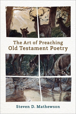 The Art of Preaching Old Testament Poetry by Mathewson, Steven D.