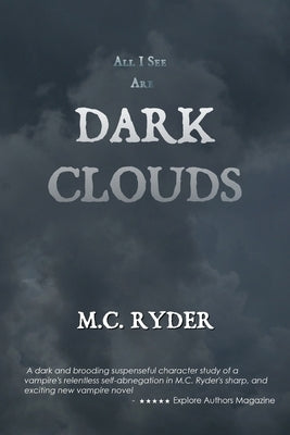 All I See Are Dark Clouds by Ryder, M. C.