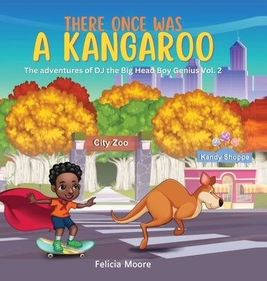 There Once Was A Kangaroo by Moore, Felicia