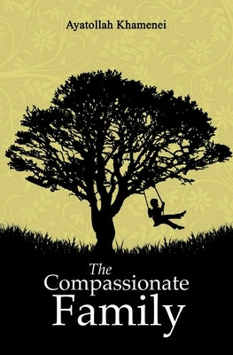 The Compassionate Family by Khamenei, Ayatollah Sayyid Ali