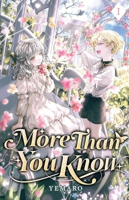 More Than You Know: Volume I (Light Novel) by Yemaro