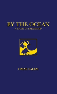 By The Ocean - A Story of Friendship by Salem, Omar