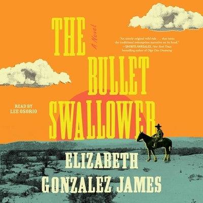 The Bullet Swallower by James, Elizabeth Gonzalez