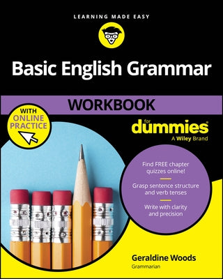 Basic English Grammar Workbook for Dummies with Online Practice Quizzes by Woods, Geraldine
