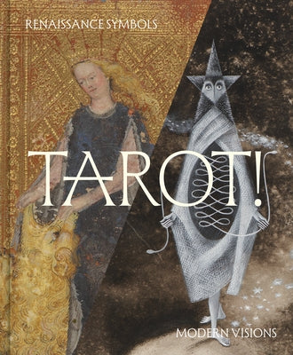 Tarot!: Renaissance Symbols, Modern Visions by Gilman, Claire