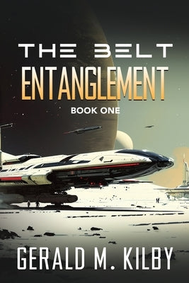 Entanglement by Kilby, Gerald M.