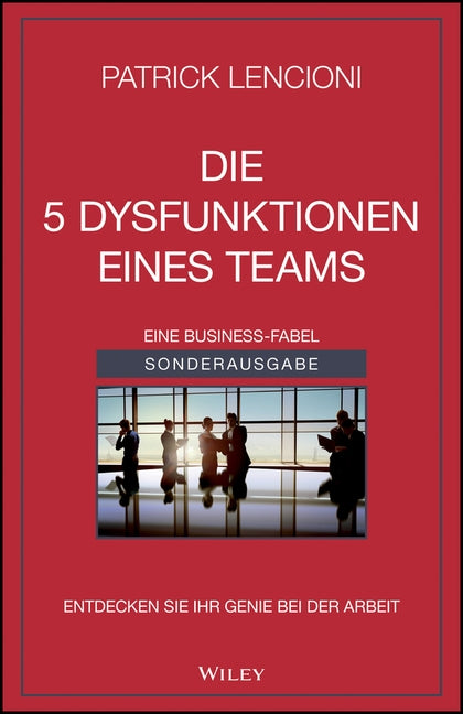 Die 5 Dysfunktionen eines Teams by Lencioni, Patrick M.