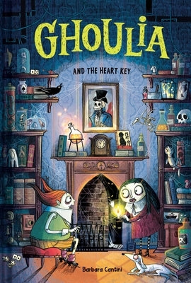 Ghoulia and the Heart Key (Book #6) by Cantini, Barbara