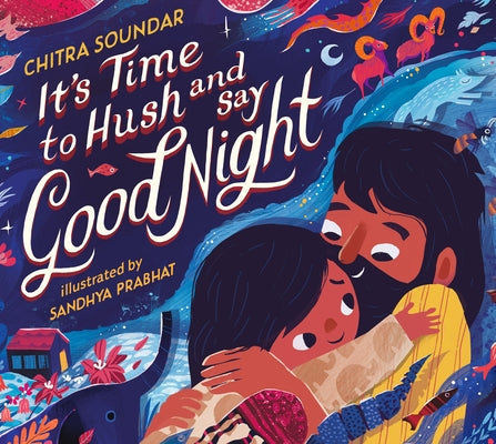 It's Time to Hush and Say Good Night by Soundar, Chitra