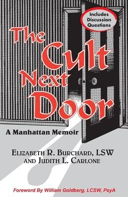 The Cult Next Door: A Manhattan Memoir by Burchard, Elizabeth R.