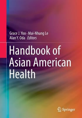 Handbook of Asian American Health by Yoo, Grace J.