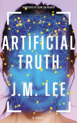 Artificial Truth by Lee, J. M.