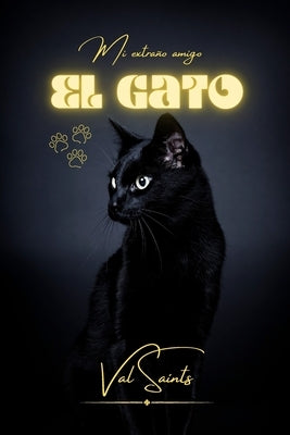 Mi extraño amigo: el gato by Saints, Val