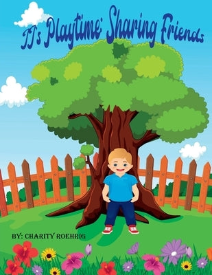 JJ's Playtime: Sharing Friends by Roehrig, Charity