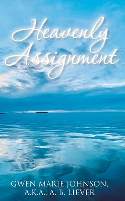 Heavenly Assignment by Johnson, Gwen Marie