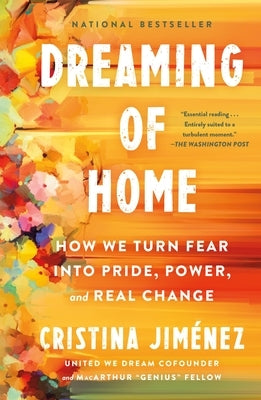 Dreaming of Home: How We Turn Fear Into Pride, Power, and Real Change by JimÃ©nez, Cristina