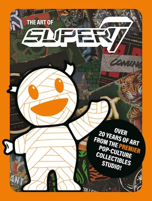 The Art of Super7 by Super7