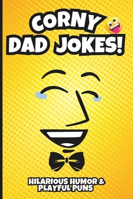 Corny Dad Jokes!: Awesome Stocking Stuffer Filled with Hilarious Humor & Playful Puns! by Creations, Sherri