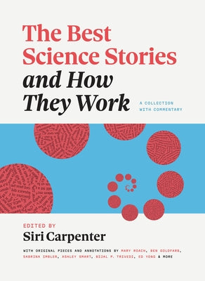 The Best Science Stories and How They Work: A Collection with Commentary by Carpenter, Siri