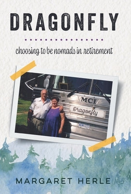 Dragonfly: choosing to be nomads in retirement by Herle, Margaret