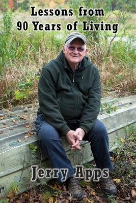 Lessons from 90 Years of Living by Apps, Jerry