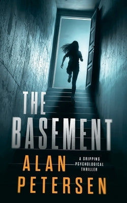 The Basement: A Gripping Psychological Thriller by Petersen, Alan