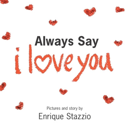 Always Say I Love You by Stazzio, Enrique