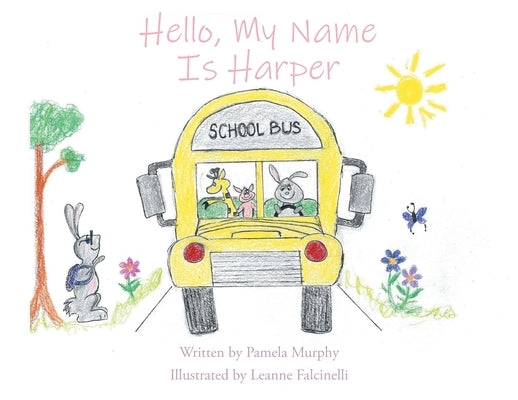 Hello, My Name Is Harper by Pamela Murphy, Written