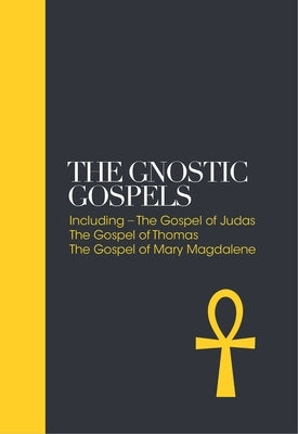 The Gnostic Gospels: Including the Gospel of Thomas, the Gospel of Mary Magdalene by Jacobs, Alan