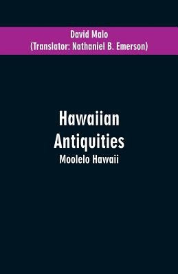 Hawaiian Antiquities: Moolelo Hawaii by Malo, David