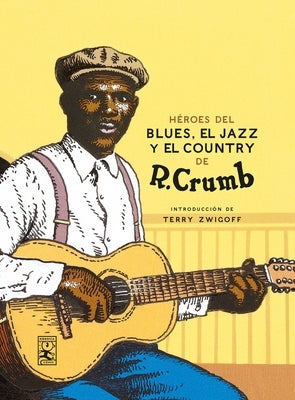 Héroes del Blues, Jazz Y Country by Crumb, Robert