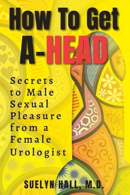 How to Get A-Head by Hall, Suelyn