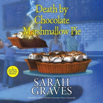 Death by Chocolate Marshmallow Pie by Graves, Sarah