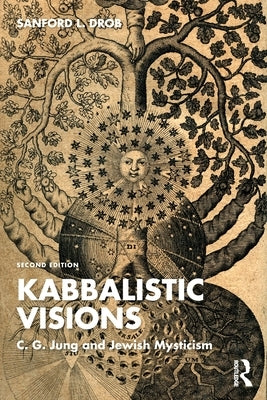 Kabbalistic Visions: C. G. Jung and Jewish Mysticism by Drob, Sanford L.