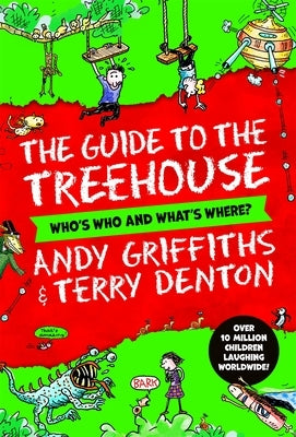 The Guide to the Treehouse: Who's Who and What's Where? by Griffiths, Andy