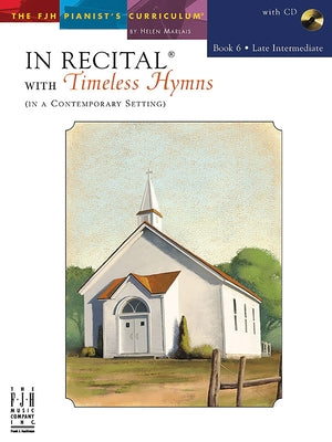 In Recital with Timeless Hymns, Book 6 by Marlais, Helen