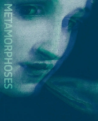 Metamorphoses: Ovid and the Arts by Scholten, Frits