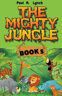 The Mighty Jungle by Lynch, Paul A.