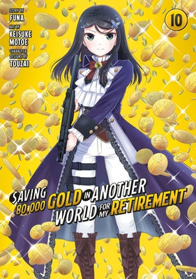Saving 80,000 Gold in Another World for My Retirement 10 (Manga) by Funa