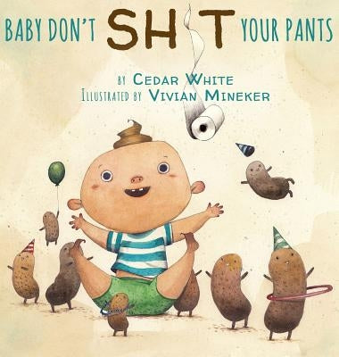 Baby Don't Sh!t Your Pants by Cedar, White