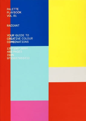 Palette Playbook: Radiant: Your Guide to Creative Colour Combinations by Victionary