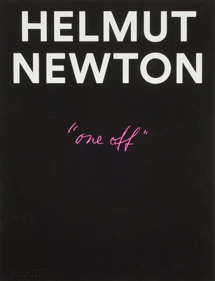 Helmut Newton: One-Off by Newton, Helmut