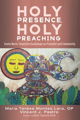 Holy Presence, Holy Preaching by Montes Lara, Maria Teresa Op