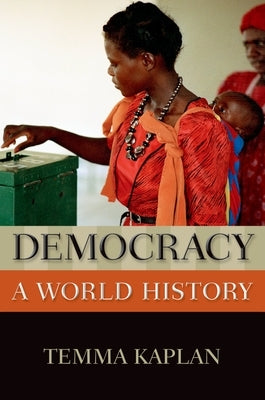 Democracy: A World History by Kaplan, Temma