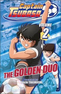 Captain Tsubasa Volume 2 the Golden Duo by Dk